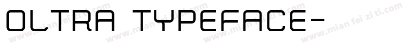 Oltra Typeface字体转换